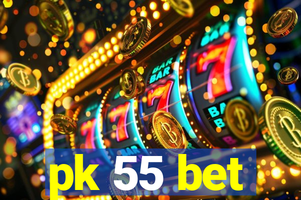 pk 55 bet